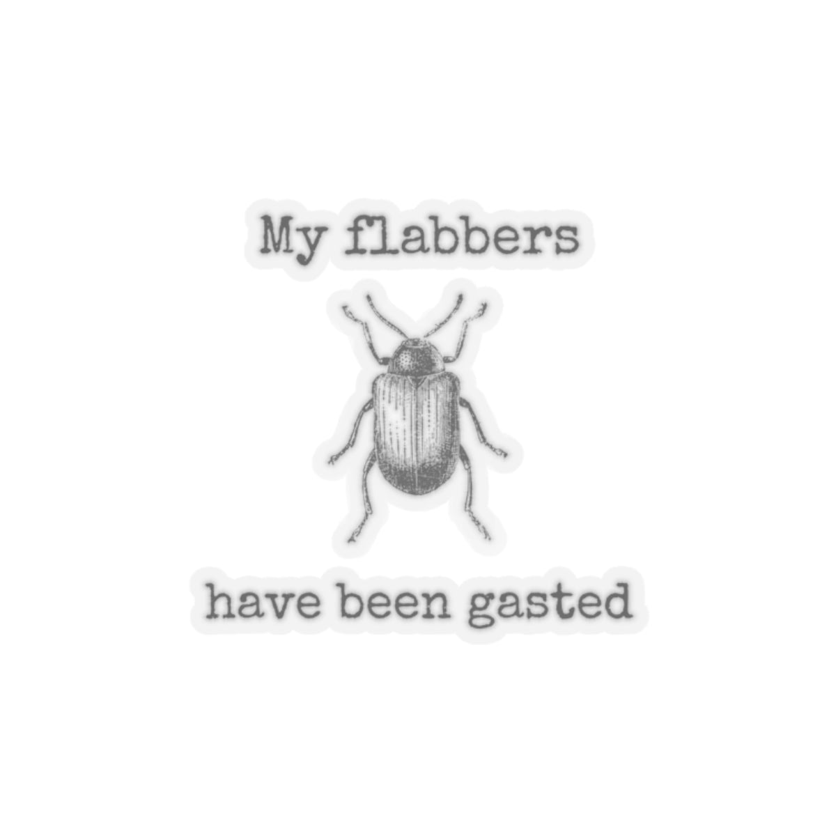 Funny Beetle Kiss-Cut Stickers - "My Flabbers Have Been Gasted"